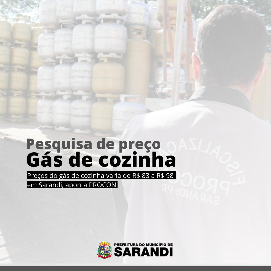 Preço do gás de cozinha varia de R$ 83 a R$ 98 em Sarandi, aponta PROCON